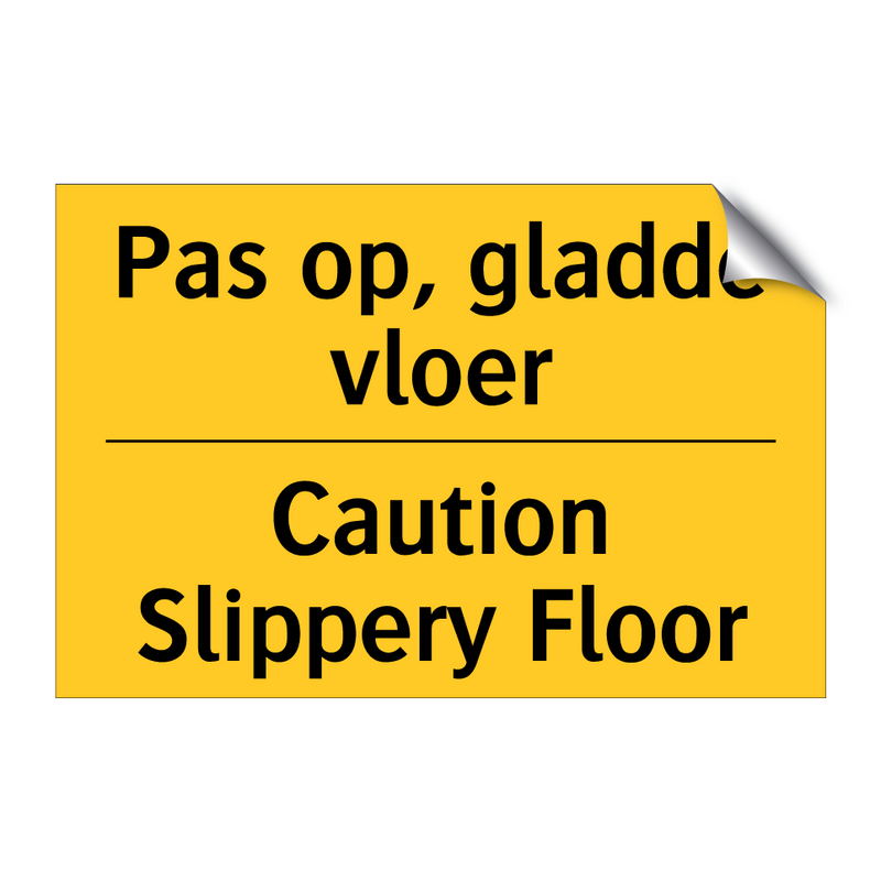 Pas op, gladde vloer - Caution Slippery Floor