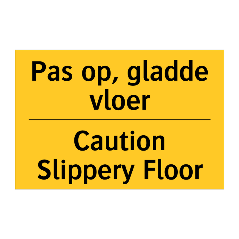 Pas op, gladde vloer - Caution Slippery Floor
