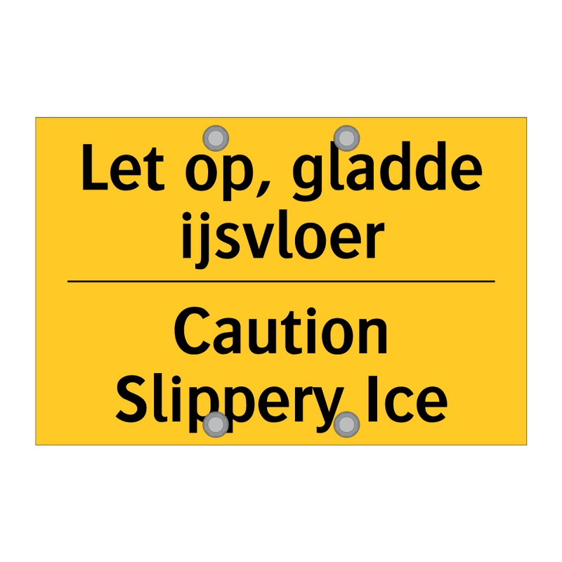 Let op, gladde ijsvloer - Caution Slippery Ice