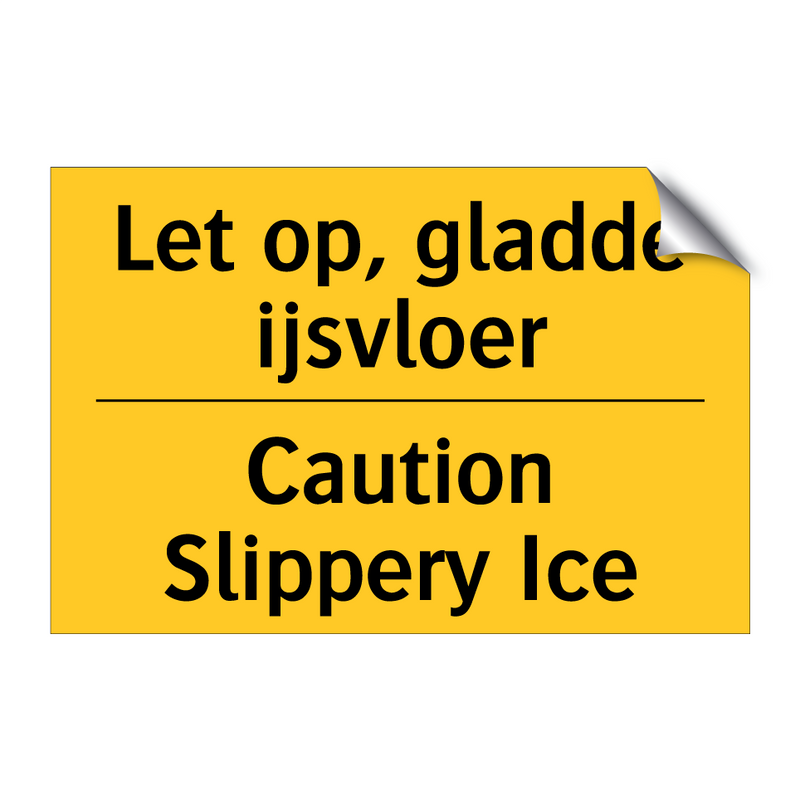 Let op, gladde ijsvloer - Caution Slippery Ice