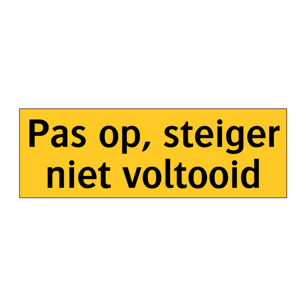 Pas op, steiger niet voltooid