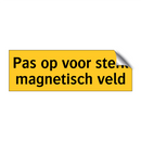 Pas op voor sterk magnetisch veld