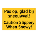Pas op, glad bij sneeuwval! - Caution Slippery When Snowy!