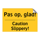 Pas op, glad! - Caution Slippery!
