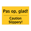 Pas op, glad! - Caution Slippery!