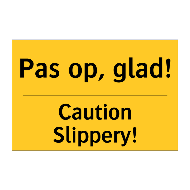 Pas op, glad! - Caution Slippery!
