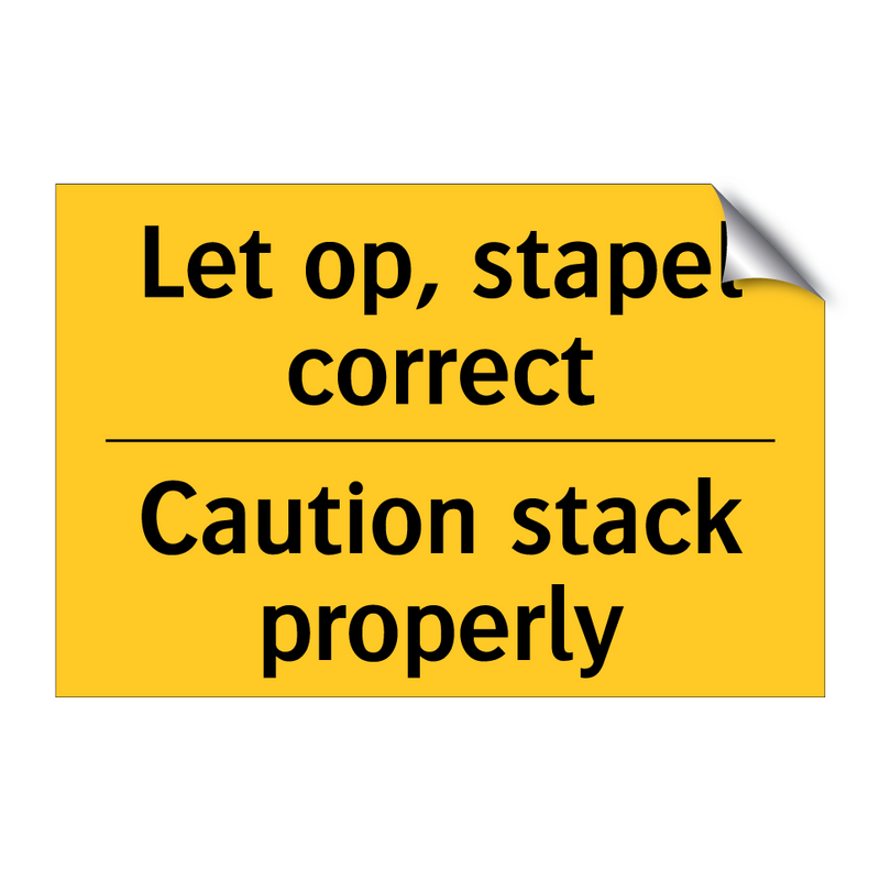 Let op, stapel correct - Caution stack properly