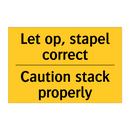 Let op, stapel correct - Caution stack properly