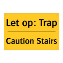 Let op: Trap - Caution Stairs