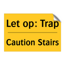 Let op: Trap - Caution Stairs