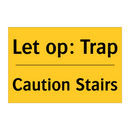 Let op: Trap - Caution Stairs