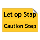 Let op Stap - Caution Step