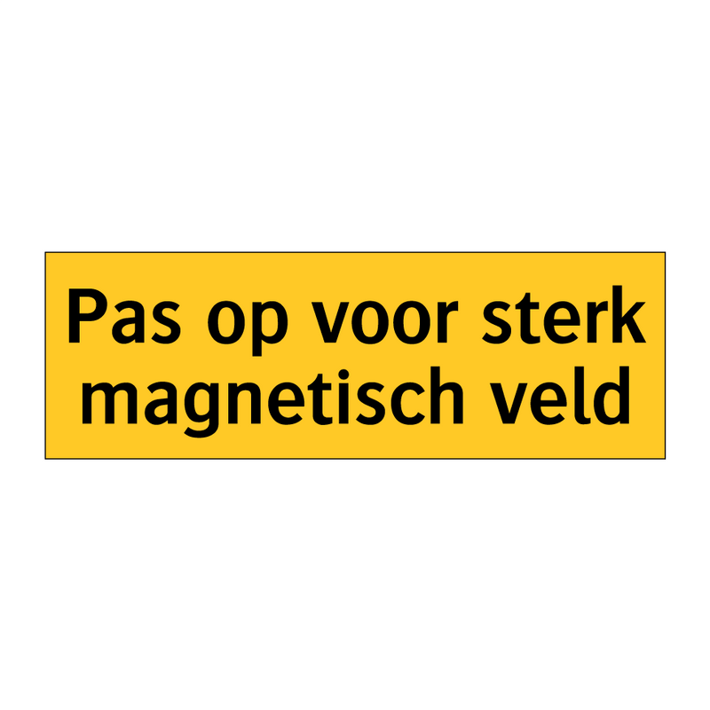 Pas op voor sterk magnetisch veld
