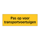 Pas op voor transportvoertuigen