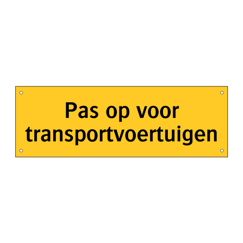 Pas op voor transportvoertuigen