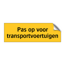 Pas op voor transportvoertuigen