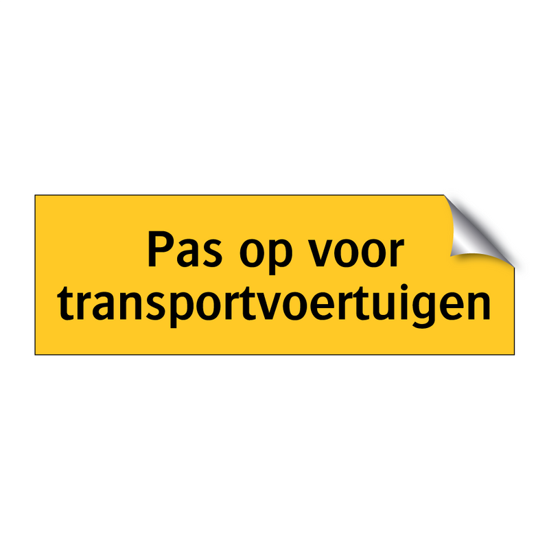 Pas op voor transportvoertuigen