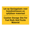 Let op Opslagplaats voor brandstofstaven /.../ - Caution Storage Site For Fuel /.../