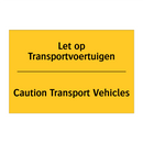 Let op Transportvoertuigen - Caution Transport Vehicles