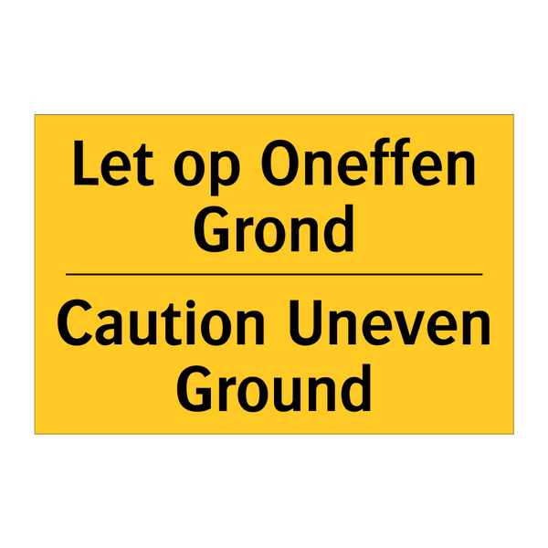 Let op Oneffen Grond - Caution Uneven Ground