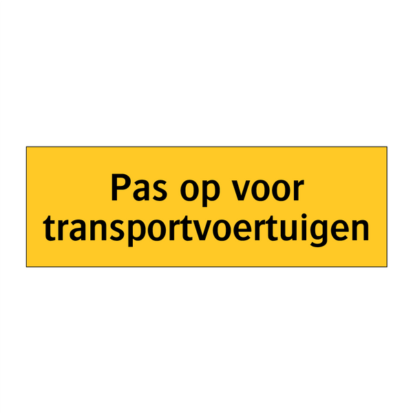 Pas op voor transportvoertuigen