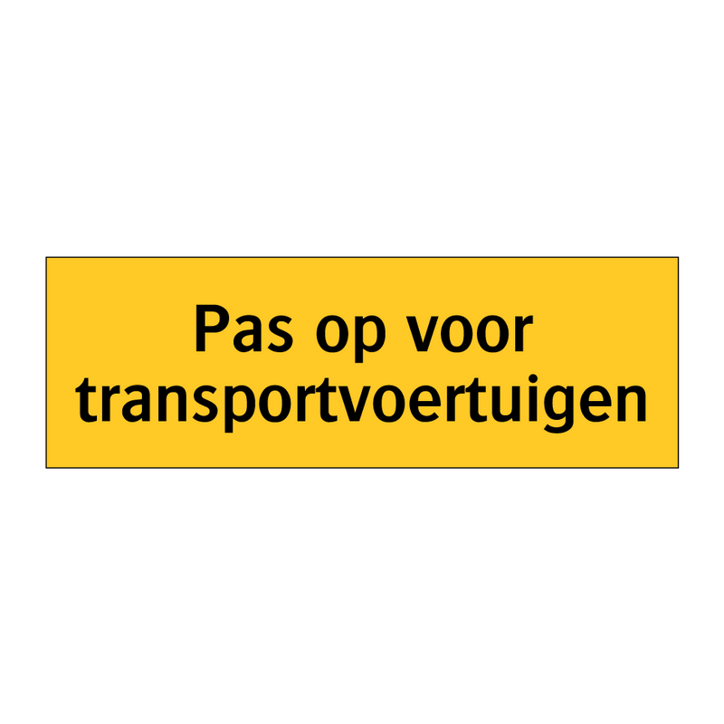 Pas op voor transportvoertuigen