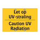 Let op UV-straling - Caution UV Radiation