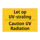 Let op UV-straling - Caution UV Radiation