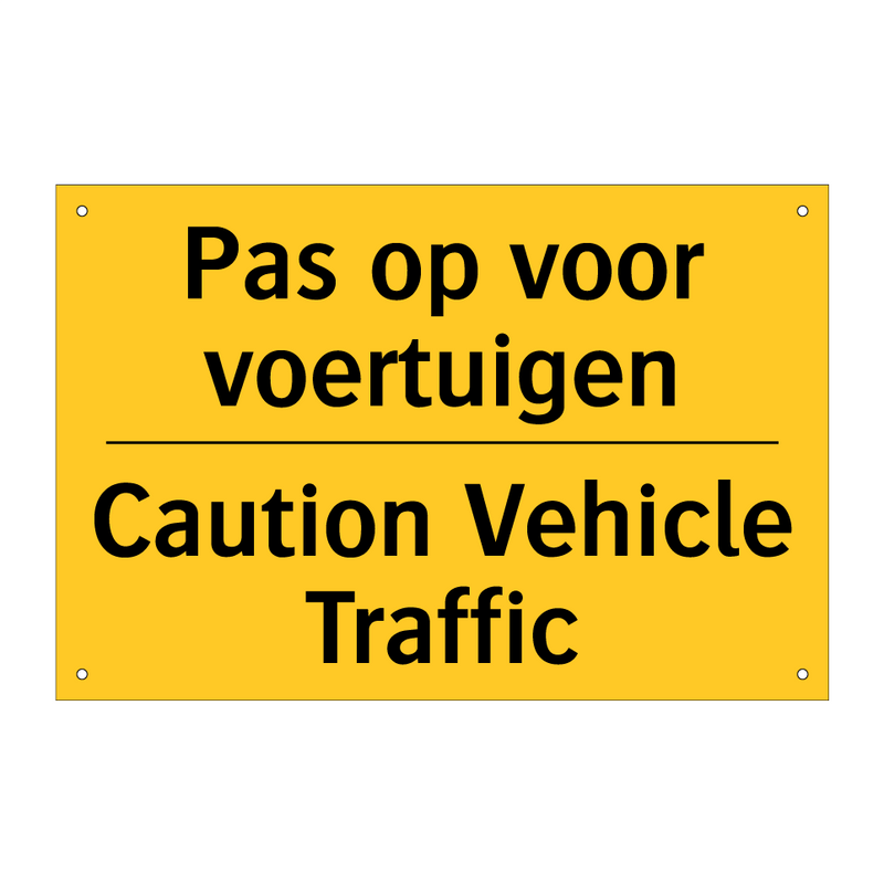 Pas op voor voertuigen - Caution Vehicle Traffic