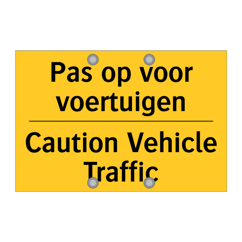 Pas op voor voertuigen - Caution Vehicle Traffic