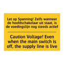 Let op Spanning! Zelfs wanneer /.../ - Caution Voltage! Even when the /.../