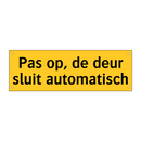 Pas op, de deur sluit automatisch