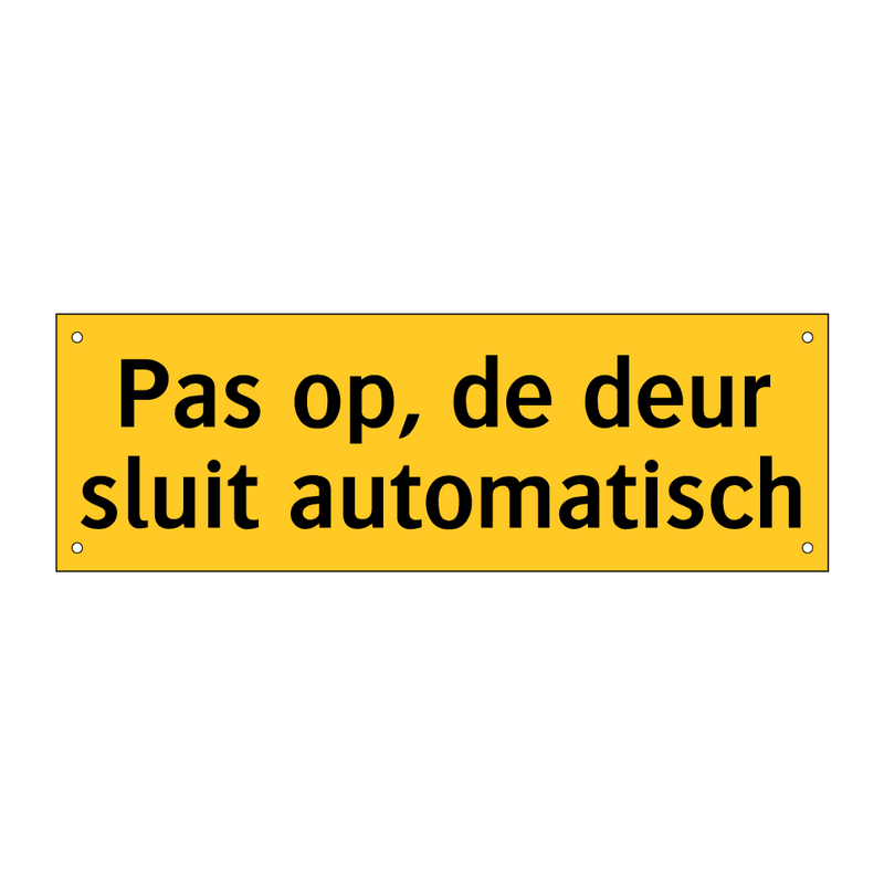 Pas op, de deur sluit automatisch
