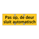 Pas op, de deur sluit automatisch