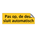 Pas op, de deur sluit automatisch