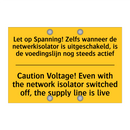 Let op Spanning! Zelfs wanneer /.../ - Caution Voltage! Even with the /.../
