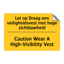 Let op Draag een veiligheidsvest met hoge zichtbaarheid - Caution Wear A High-Visibility Vest