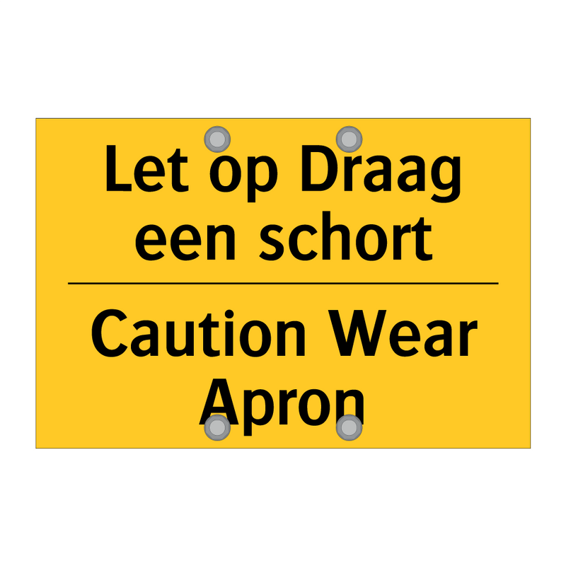Let op Draag een schort - Caution Wear Apron