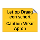 Let op Draag een schort - Caution Wear Apron