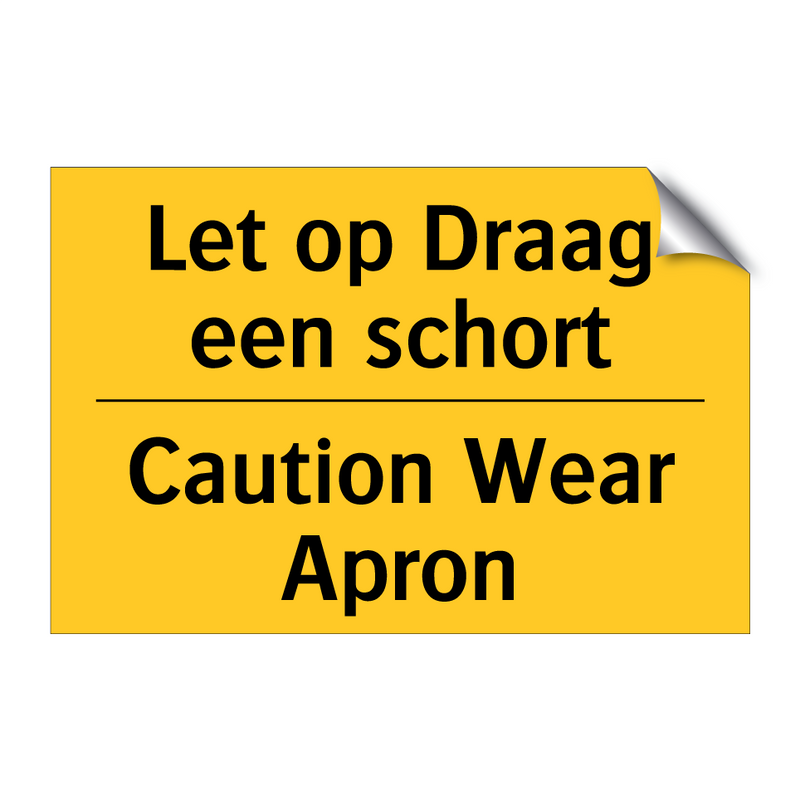 Let op Draag een schort - Caution Wear Apron