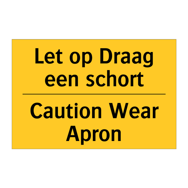 Let op Draag een schort - Caution Wear Apron