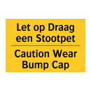 Let op Draag een Stootpet - Caution Wear Bump Cap