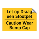 Let op Draag een Stootpet - Caution Wear Bump Cap