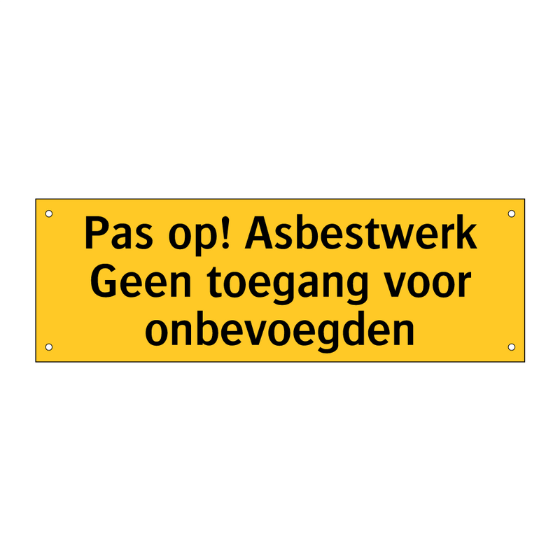 Pas op! Asbestwerk Geen toegang voor onbevoegden
