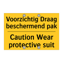 Voorzichtig Draag beschermend pak - Caution Wear protective suit