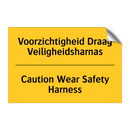 Voorzichtigheid Draag Veiligheidsharnas - Caution Wear Safety Harness