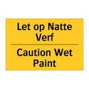 Let op Natte Verf - Caution Wet Paint