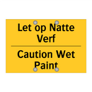 Let op Natte Verf - Caution Wet Paint