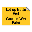 Let op Natte Verf - Caution Wet Paint