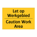 Let op Werkgebied - Caution Work Area